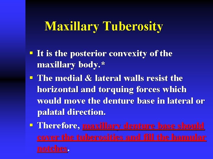 Maxillary Tuberosity § It is the posterior convexity of the maxillary body. * §