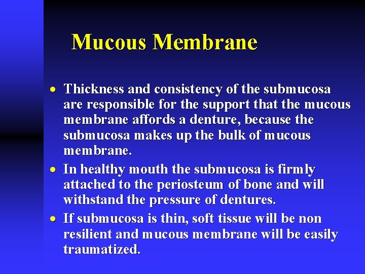 Mucous Membrane · Thickness and consistency of the submucosa are responsible for the support