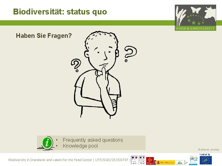 Biodiversität: status quo Haben Sie Fragen? • • Frequently asked questions Knowledge pool ©