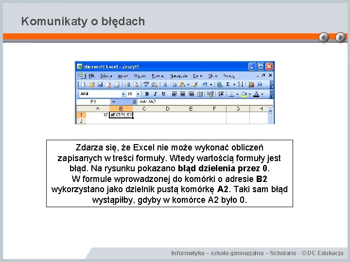 Komunikaty o błędach Zdarza się, że Excel nie może wykonać obliczeń zapisanych w treści