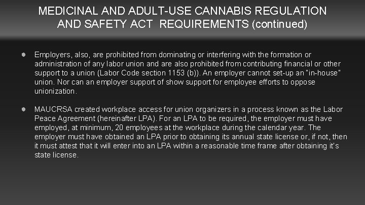 MEDICINAL AND ADULT-USE CANNABIS REGULATION AND SAFETY ACT REQUIREMENTS (continued) ● Employers, also, are