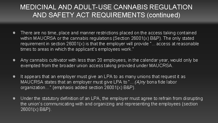 MEDICINAL AND ADULT-USE CANNABIS REGULATION AND SAFETY ACT REQUIREMENTS (continued) ● There are no