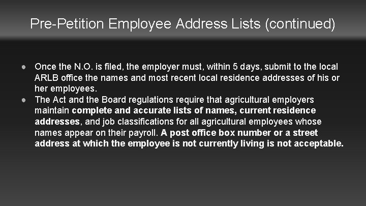 Pre-Petition Employee Address Lists (continued) ● Once the N. O. is filed, the employer