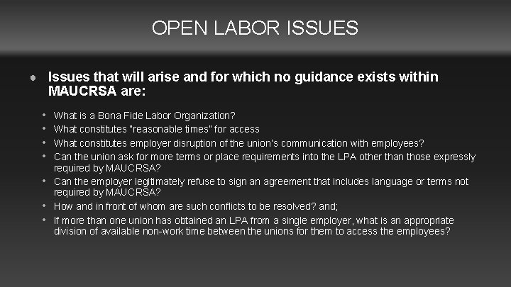 OPEN LABOR ISSUES ● Issues that will arise and for which no guidance exists
