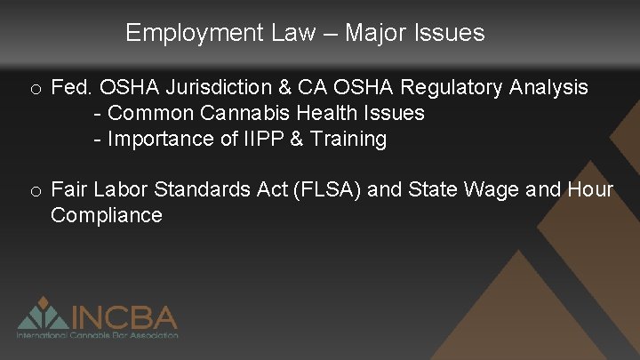 Employment Law – Major Issues o Fed. OSHA Jurisdiction & CA OSHA Regulatory Analysis