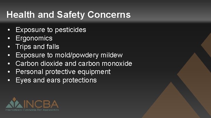 Health and Safety Concerns • • Exposure to pesticides Ergonomics Trips and falls Exposure