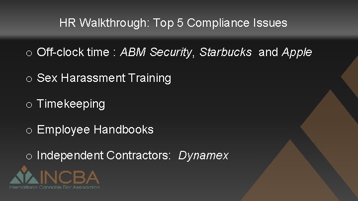HR Walkthrough: Top 5 Compliance Issues o Off-clock time : ABM Security, Starbucks and