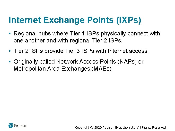 Internet Exchange Points (IXPs) • Regional hubs where Tier 1 ISPs physically connect with