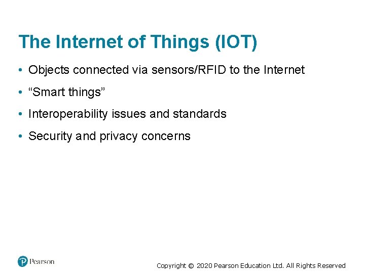 The Internet of Things (IOT) • Objects connected via sensors/RFID to the Internet •
