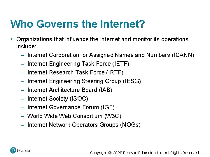 Who Governs the Internet? • Organizations that influence the Internet and monitor its operations