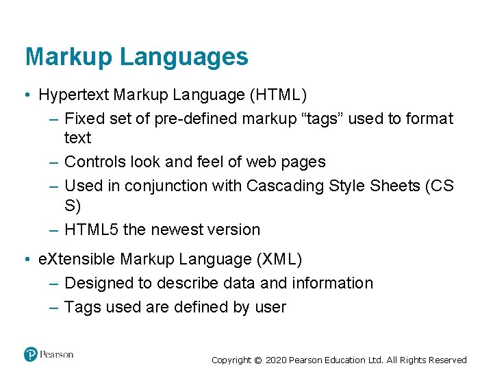 Markup Languages • Hypertext Markup Language (HTML) – Fixed set of pre-defined markup “tags”