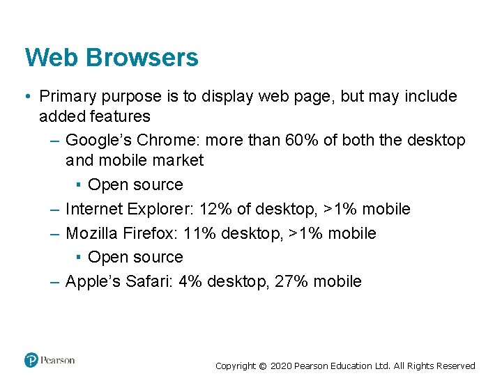 Web Browsers • Primary purpose is to display web page, but may include added