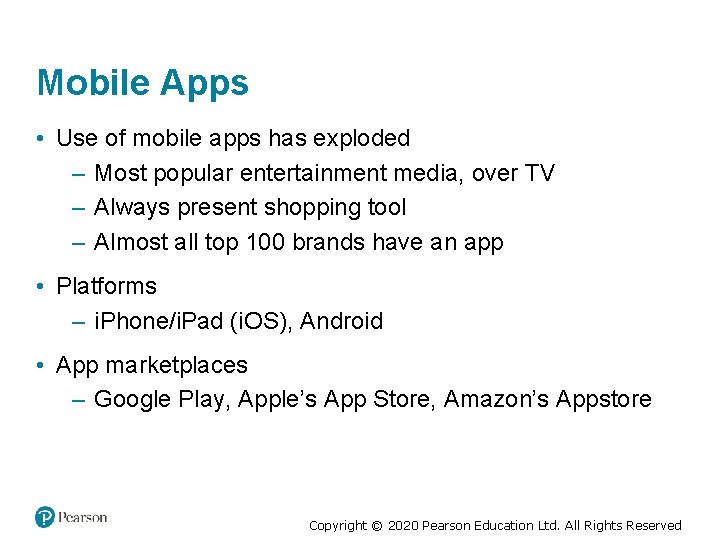 Mobile Apps • Use of mobile apps has exploded – Most popular entertainment media,