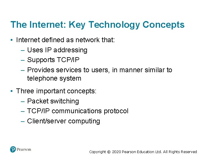 The Internet: Key Technology Concepts • Internet defined as network that: – Uses IP