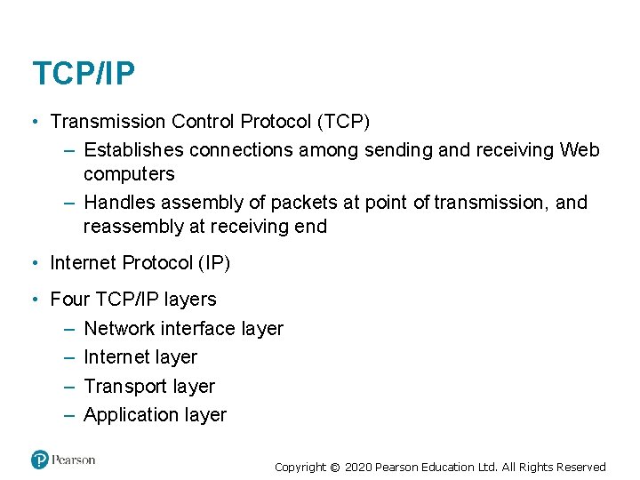 TCP/IP • Transmission Control Protocol (TCP) – Establishes connections among sending and receiving Web