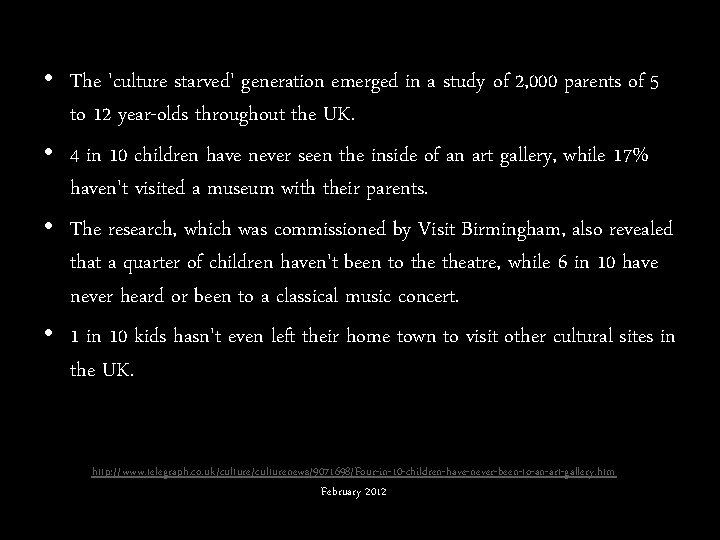  • The 'culture starved' generation emerged in a study of 2, 000 parents