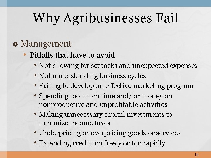 Why Agribusinesses Fail Management • Pitfalls that have to avoid • Not allowing for