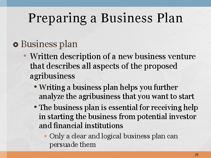 Preparing a Business Plan Business plan • Written description of a new business venture