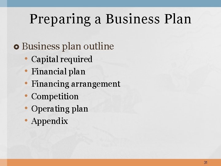 Preparing a Business Plan Business • • • plan outline Capital required Financial plan