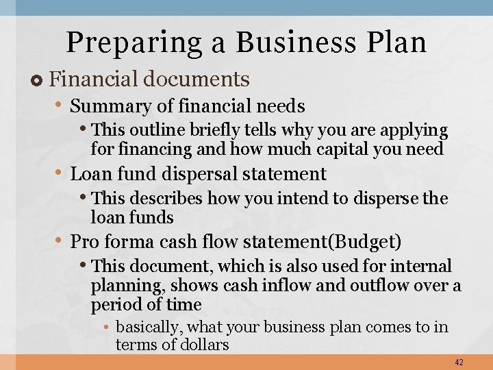 Preparing a Business Plan Financial documents • Summary of financial needs • This outline