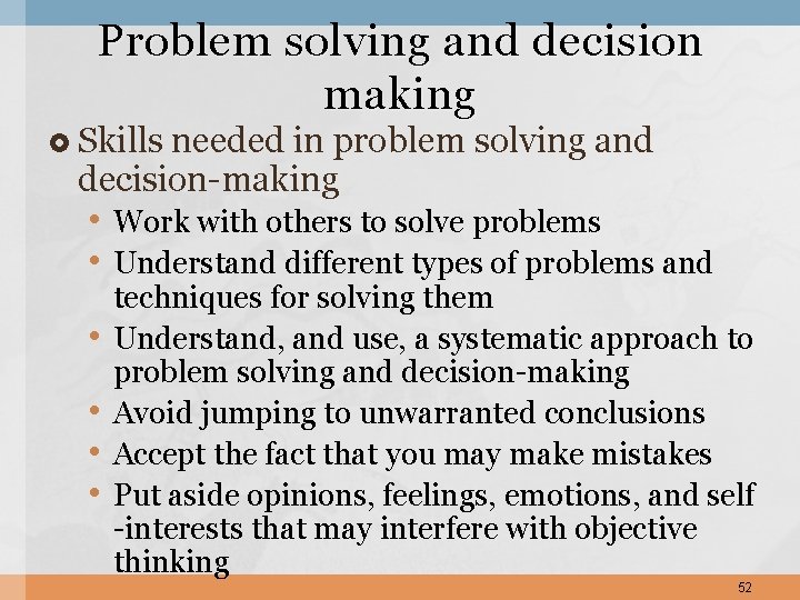 Problem solving and decision making Skills needed in problem solving and decision-making • Work