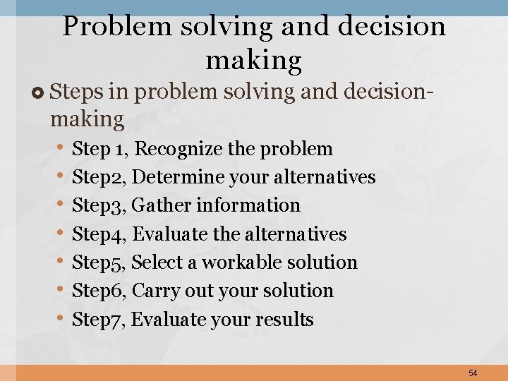 Problem solving and decision making Steps in problem solving and decisionmaking • • Step