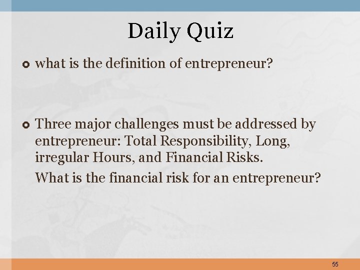 Daily Quiz what is the definition of entrepreneur? Three major challenges must be addressed