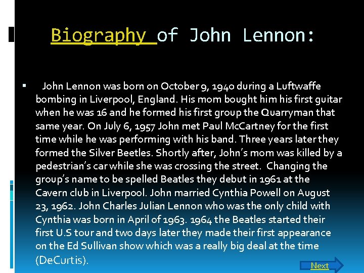 Biography of John Lennon: John Lennon was born on October 9, 1940 during a