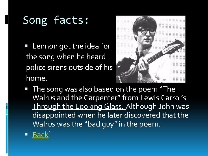 Song facts: Lennon got the idea for the song when he heard police sirens