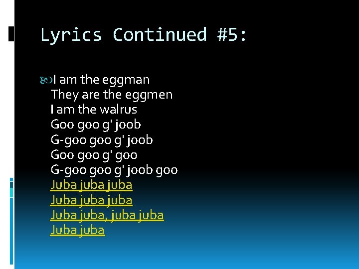 Lyrics Continued #5: I am the eggman They are the eggmen I am the