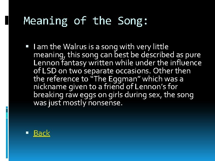 Meaning of the Song: I am the Walrus is a song with very little