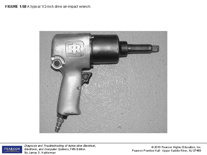 FIGURE 1 -58 A typical 1/2 -inch drive air-impact wrench. Diagnosis and Troubleshooting of