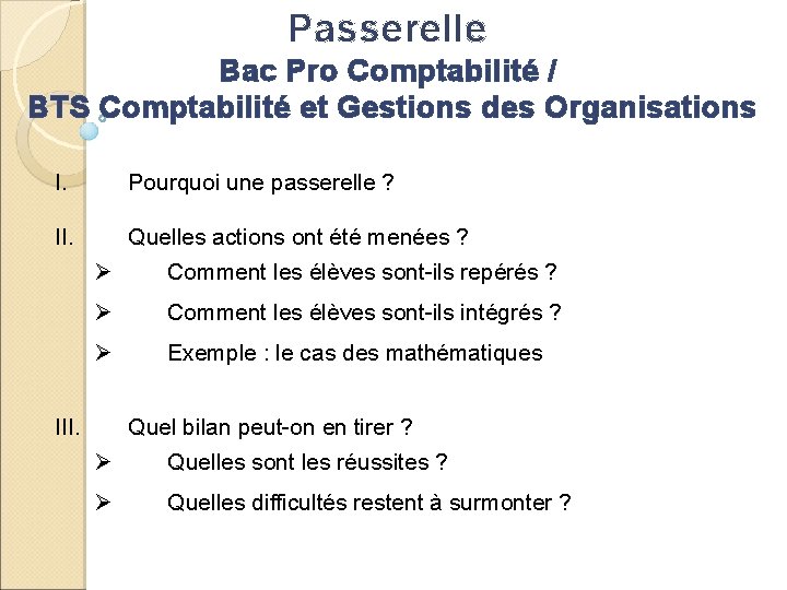 Passerelle Bac Pro Comptabilité / BTS Comptabilité et Gestions des Organisations I. II. III.