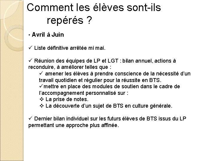 Comment les élèves sont-ils repérés ? • Avril à Juin ü Liste définitive arrêtée