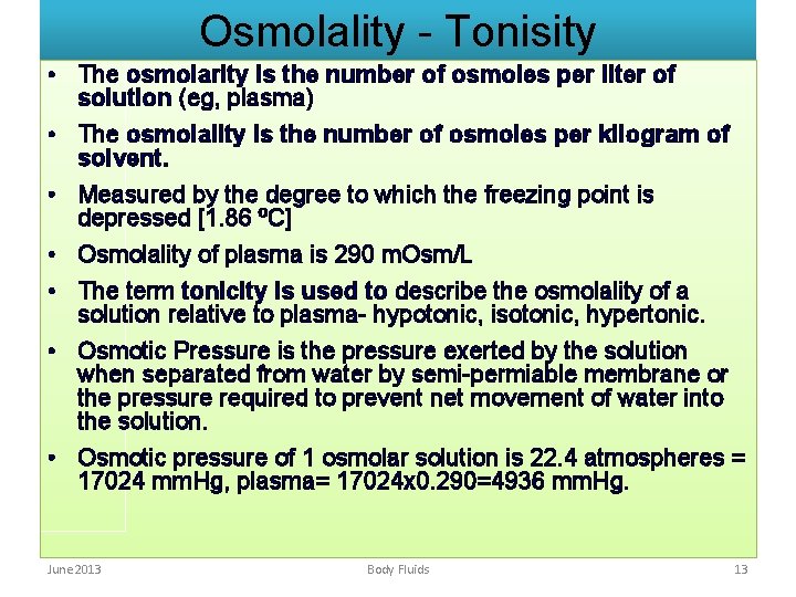 Osmolality - Tonisity • The osmolarity is the number of osmoles per liter of
