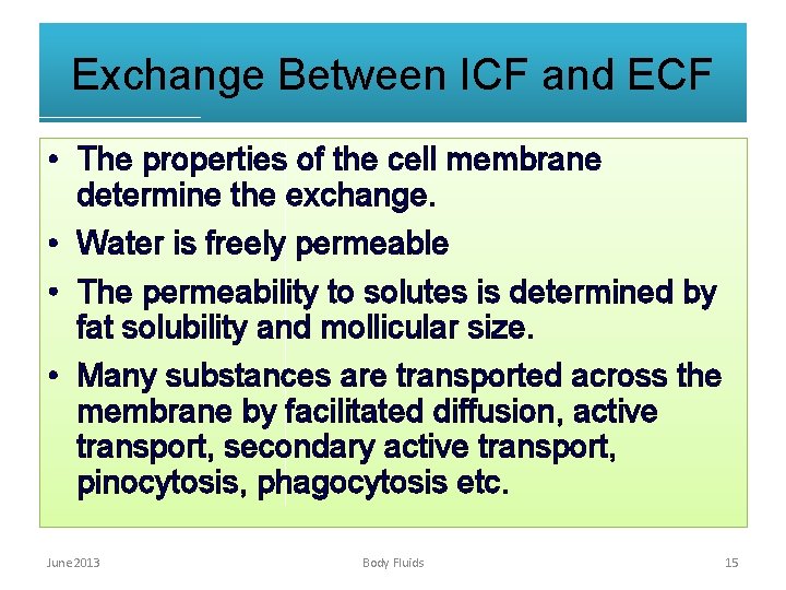 Exchange Between ICF and ECF • The properties of the cell membrane determine the