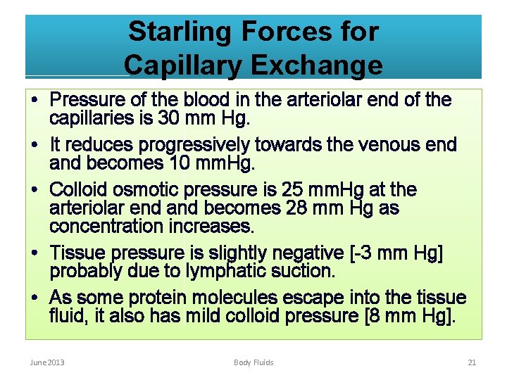 Starling Forces for Capillary Exchange • Pressure of the blood in the arteriolar end