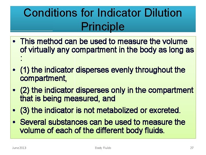Conditions for Indicator Dilution Principle • This method can be used to measure the