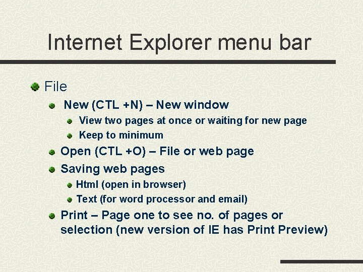 Internet Explorer menu bar File New (CTL +N) – New window View two pages Internet Explorer menu bar File New (CTL +N) – New window View two pages
