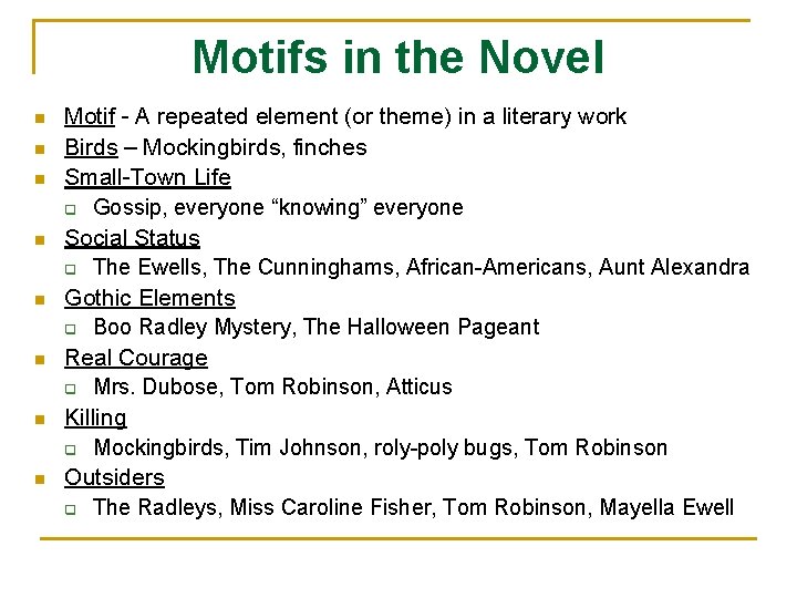 Motifs in the Novel n n n n Motif - A repeated element (or