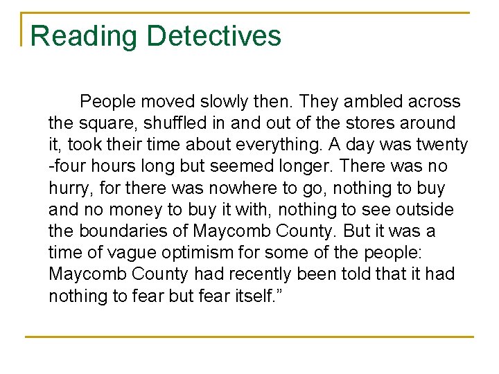 Reading Detectives People moved slowly then. They ambled across the square, shuffled in and