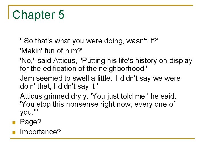 Chapter 5 n n "'So that's what you were doing, wasn't it? ' 'Makin'