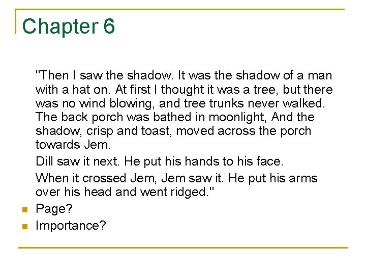Chapter 6 n n "Then I saw the shadow. It was the shadow of