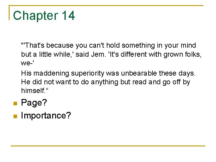 Chapter 14 "'That's because you can't hold something in your mind but a little