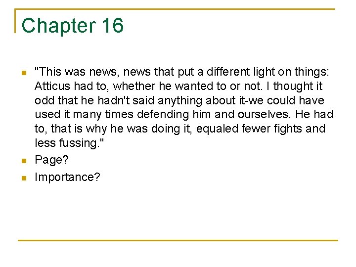 Chapter 16 n n n "This was news, news that put a different light