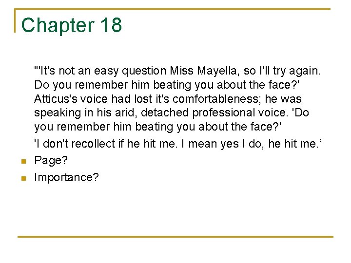 Chapter 18 n n "'It's not an easy question Miss Mayella, so I'll try