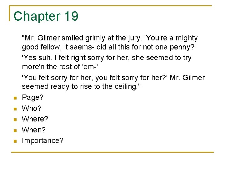 Chapter 19 n n n "Mr. Gilmer smiled grimly at the jury. 'You're a