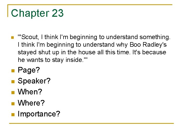 Chapter 23 n n n "'Scout, I think I'm beginning to understand something. I