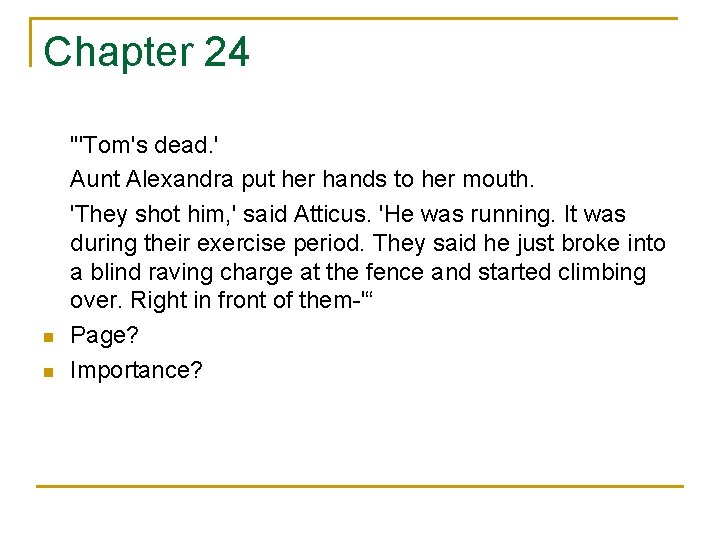 Chapter 24 n n "'Tom's dead. ' Aunt Alexandra put her hands to her