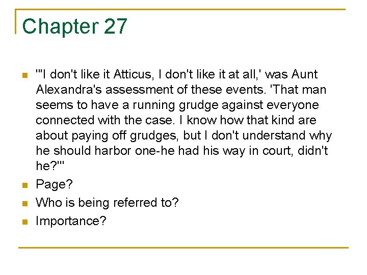 Chapter 27 n n "'I don't like it Atticus, I don't like it at